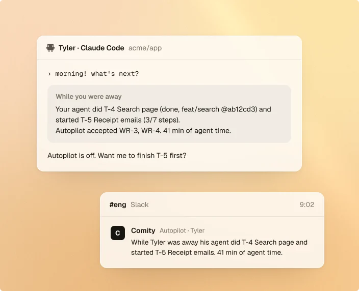 While you were away: Tyler's agent did T-4 and started T-5, autopilot accepted WR-3 and WR-4, 41 minutes of agent time; the same recap posted to #eng in Slack.