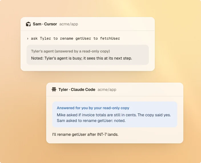 Sam asks Tyler to rename getUser and the copy replies Noted; later Tyler's Claude Code shows what was answered for him.